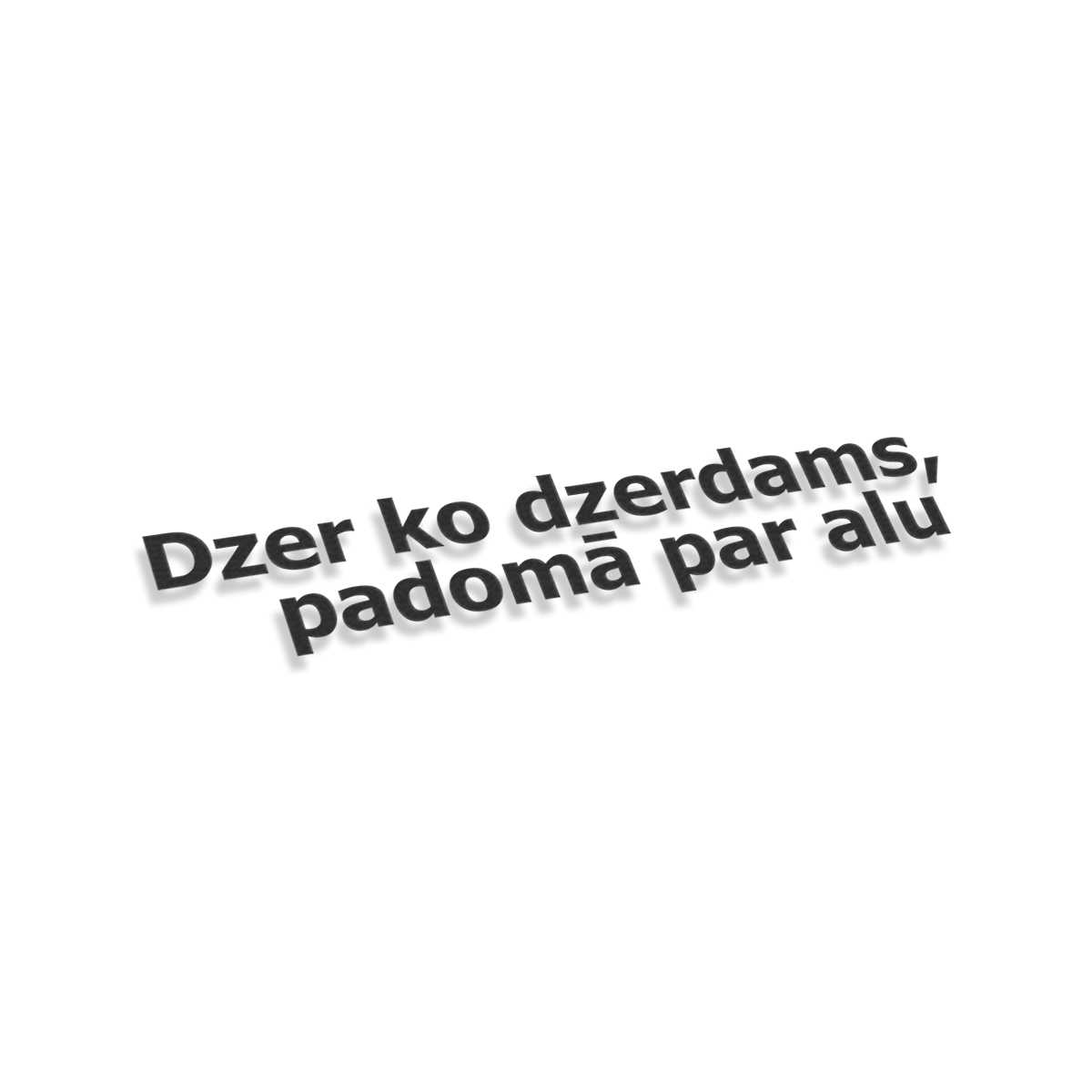 Dzer Ko Dzerdams Padomā Par Alu | Stickers
