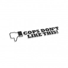 Cops Dont Like This
