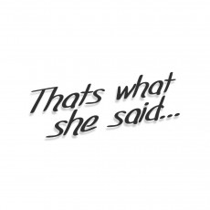 Thats What She Said