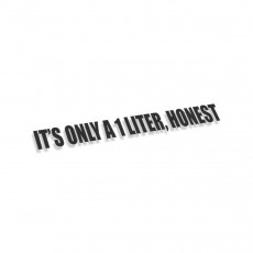 It's Only A One Liter Honest