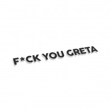 F*ck You Greta