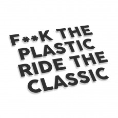 Fuck The Plastic Ride The Classic