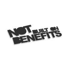 Not Built On Benefits V2