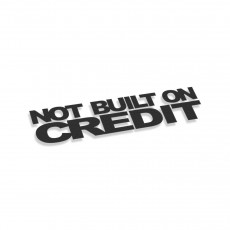 Not Built On Credit