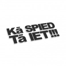 Kā Spied Tā Iet