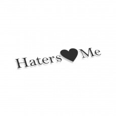 Haters Love Me