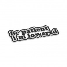 Be Patient I'm Lowered V3