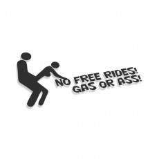 No Free Rides Gas Or Ass