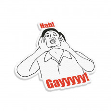 Hah! Gay