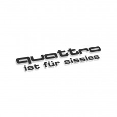 Quattro Ist Fur Sissies