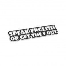 Speak English Or Get The F Out