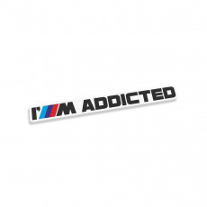 I'm Addicted BMW