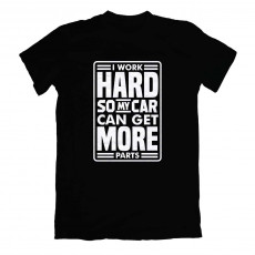 I Work Hard  T-shirt Black