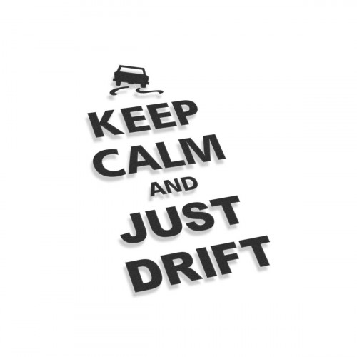 Keep Calm And Just Drift