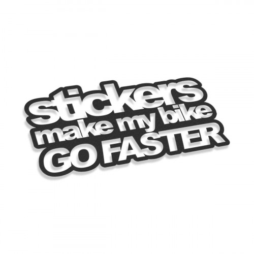 Stickers Make My Bike Go Faster
