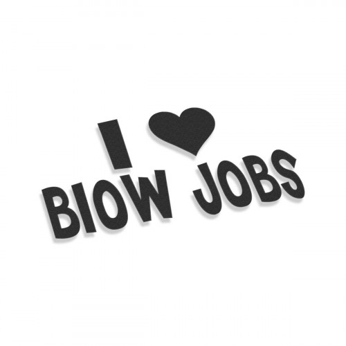 I Love Blow Job