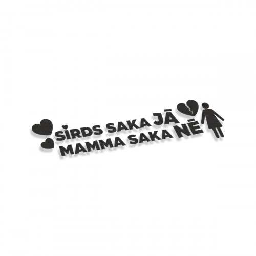 Sirds Saka Jā Mamma Saka Nē