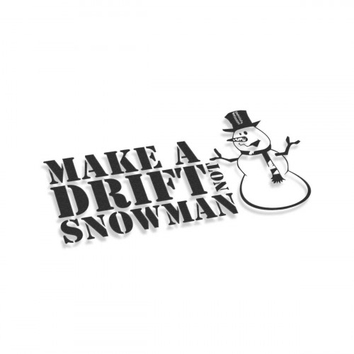 Make A Drift Not Snowman