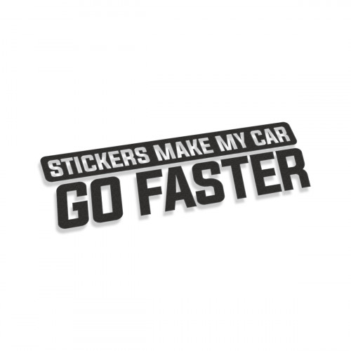 Stickers Make My Car Go Faster