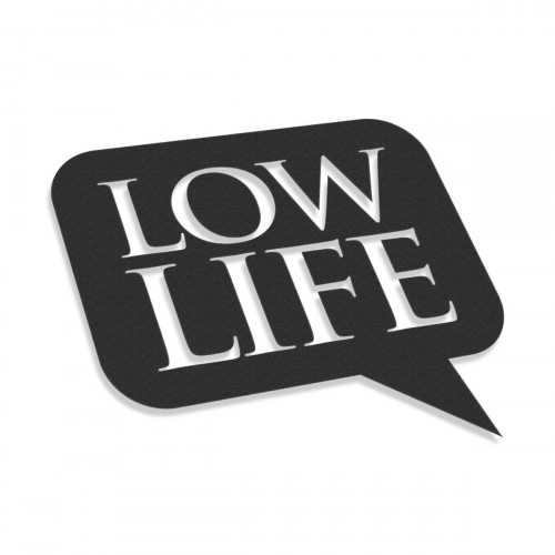 Low Life Bubble