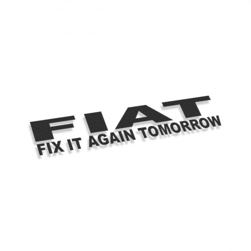 FIAT Fix It Again Tomorrow