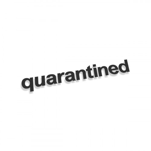 Quarantined