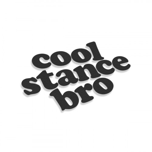 Cool Stance Bro