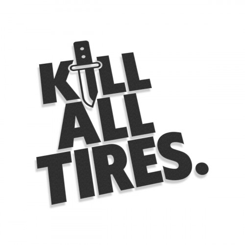 Kill All Tires V4