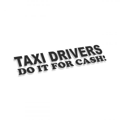 Taxi Drivers Do It For Cash