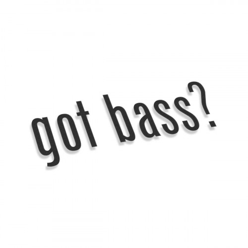 Got Bass