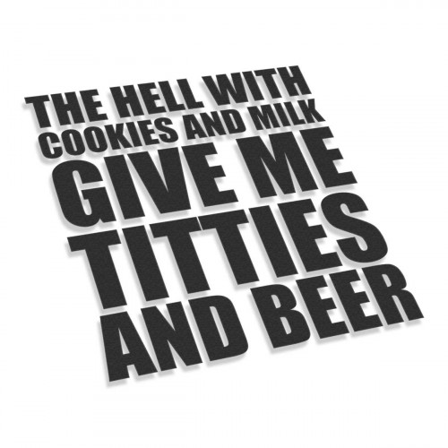 The Hell With Cookies And Milk Give Me Titties 