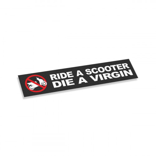 Ride A Scooter Die A Virgin