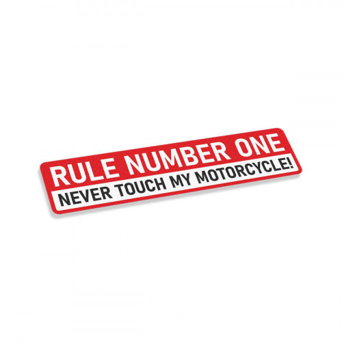 Rule Number One Never Touch My Motorcycle