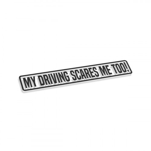 My Driving Scares Me Too