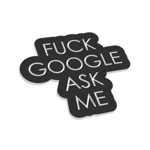 Fuck Google Ask Me