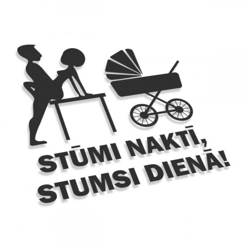 Stūmi Naktū Stumsi Dienā