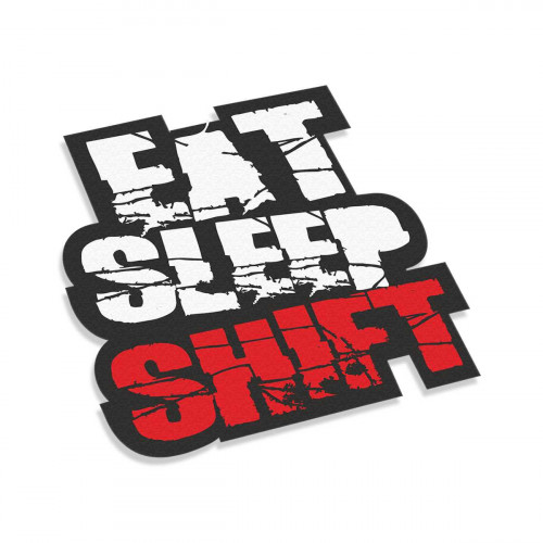 Eat Sleep Shift #2