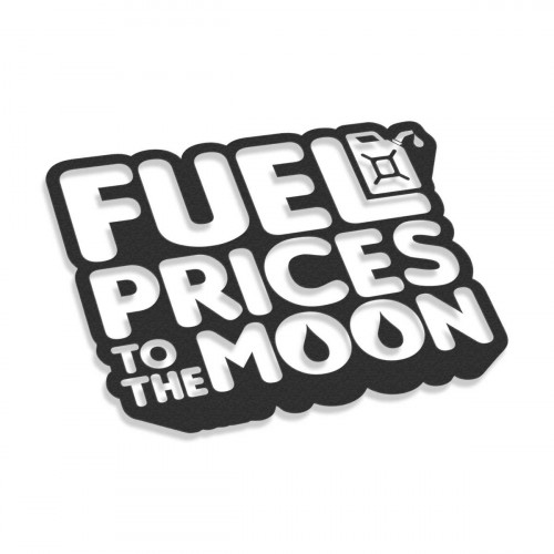 Fuel Prices To The Moon