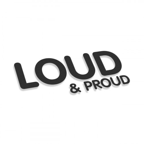 Loud And Proud