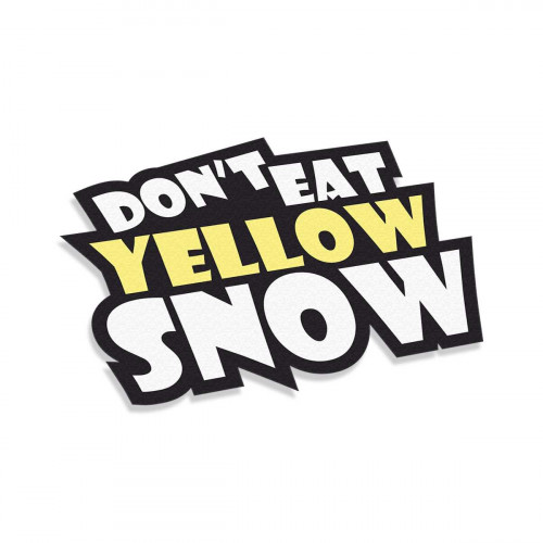 Don't Eat Yellow Snow v2