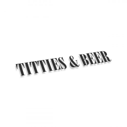 Titties And Beer