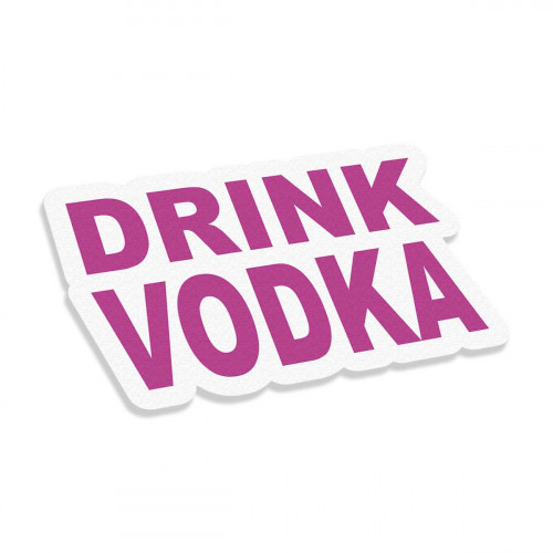 Drink Vodka