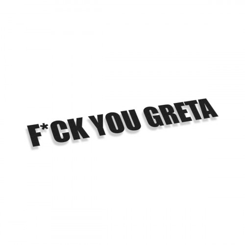 F*ck You Greta V2