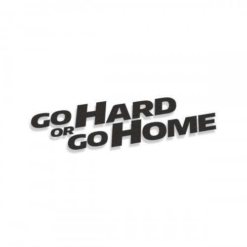 Go Hard Or Go Home #2