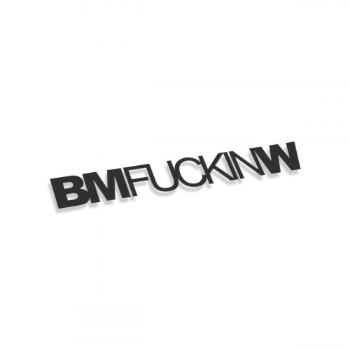 BM Fucking W