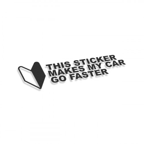 This Sticker Makes My Car Go Faster JDM