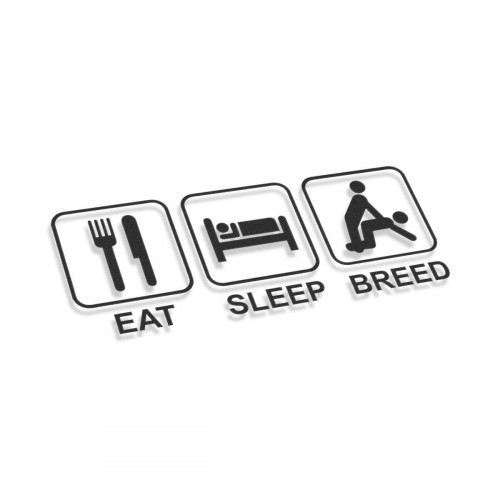 Eat Sleep Breed