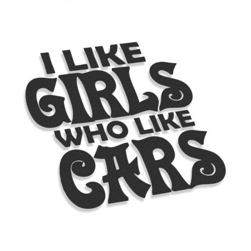 I Like Girls Who Like Cars