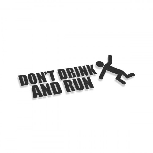 Don't Drink And Run