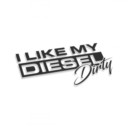 I Like My Diesel Dirty